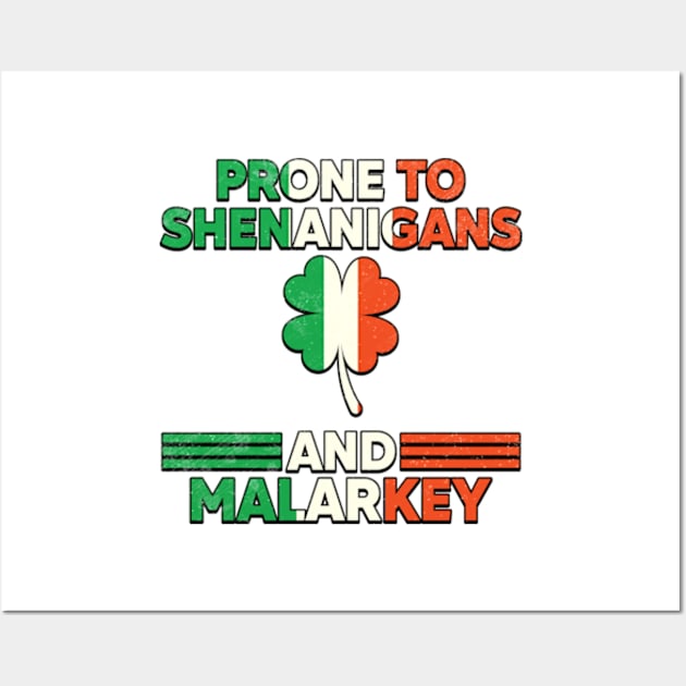 Prone To Shenanigans And Malarkey St Patricks Day Wall Art by RiseInspired